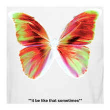 Lade das Bild in den Galerie-Viewer, WHITE T | IT BE LIKE THAT SOMETIMES |